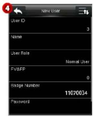 New User User ID 3 Name User Role Normal User FV&FP 0 Badge Number 11070034 Password