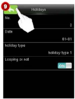 9 Holidays No. 3 Date 01-01 holiday type holiday type 1 Looping or not ON