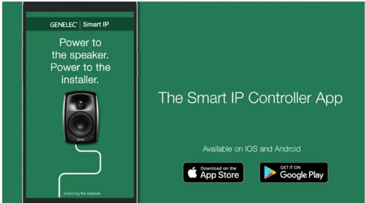 GENELEC® | Smart IP Power to the speaker. Power to the installer. Scanning the network. The Smart IP Controller App Available on IOS and Android Download on the App Store GET IT ON Google Play