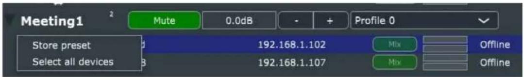 Meeting1 Mute 0.0dB - + Profile 0 Store preset 192.168.1.102 Mix Offline Select all devices 192.168.1.107 Mix Offline