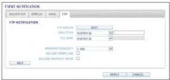 EVENT NOTIFICATION BUZZER OUT DISPLAY EMAIL FTP FTP NOTIFICATION FTP SERVER EDIT DIRECTORY SYSTEM ID FILE NAME SYSTEM ID MINIMUM FREQUENCY 1 MIN INCLUDE VIEWLINK INCLUDE INAPSHOT IMAGE HELP APPLY CANCEL
