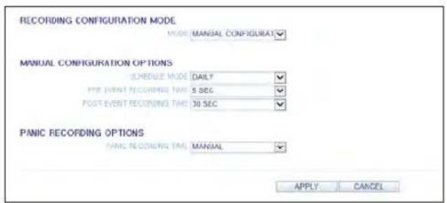 RECORDING CONFIGURATION MODE MODE MANUAL CONFIGURAT MANUAL CONFIGURATION OPTIONS SCHEDULE MODE DAILY FOR EVENT RECOORDING TIME 5 SEC POST EVENT RECOORDING TIME 30 SEC PANIC RECOORDING OPTIONS PANIC RECOORDING TIME MANUAL APPLY CANCEL