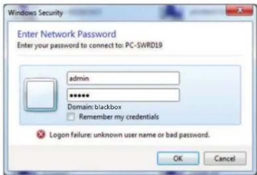 Windows Security Enter Network Password Enter your password to connect to: PC-SWRD19 admin ***** Domain: blackbox Remember my credentials Logon failure: unknown user name or bad password. OK Cancel