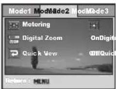 Mode1 ModMode2 ModMode3 Motoring Digital Zoom OnDigital Quick View QuickQuick Ref:are : MENU