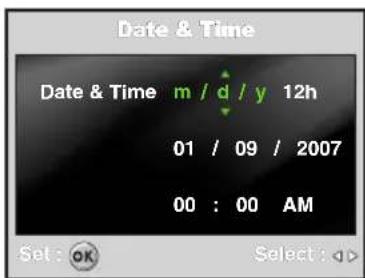 Date & Time Date & Time m / d / y 12h 01 / 09 / 2007 00 : 00 AM Set : OK Select : ▶