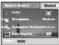 Mode1 Mode2 Color Zoom Sharpness Medium View Saturation MediumMedium Date Imprint Off Return: MENU