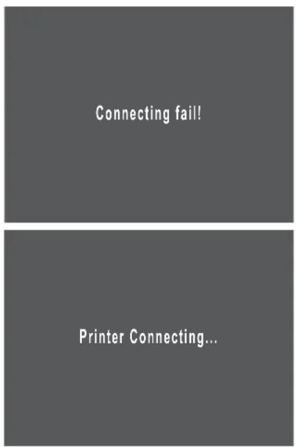 Connecting fail! Printer Connecting...