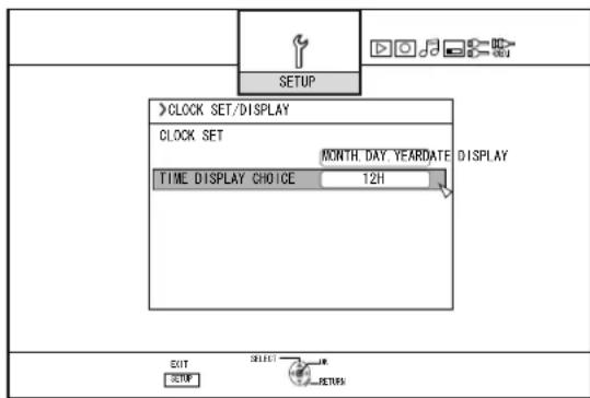 CLOCK SET/DISPLAY CLOCK SET MONTH DAY YEARDATE DISPLAY TIME DISPLAY CHOICE 12H EXIT SETUP SELECT RETURN