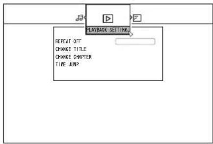 PLAYBACK SETTING REPEAT OFF CHANGE TITLE CHANGE CHAPTER TIME JUMP