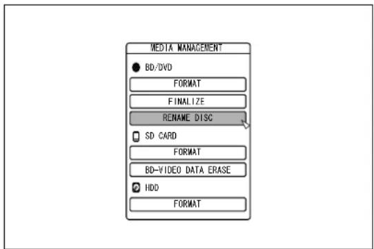 MEDIA MANAGEMENT ● BD/DVD FORMAT FINALIZE RENAME DISC □ SD CARD FORMAT BD-VIDEO DATA ERASE ☑ HDD FORMAT