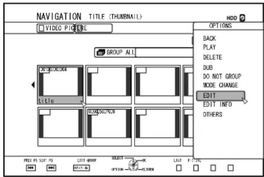 NAVIGATION TITLE (THUMBAIL) VIDEO PICTURE GROUP ALL EDIT:000004 TITLE 10.000007038 OPTIONS BACK PLAY DELETE DUB DO NOT GROUP MODE CHANGE EDIT EDIT INFO OTHERS PREV PE INSERT NO EXIT GROUP SELECT OK LIST PICTURE CHANGE DOWN