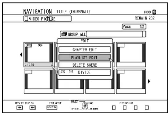 NAVIGATION TITLE (THUMBNAI) HDD VIDEO PICTURE REMAIN 232 PAGE 1/2 GROUP ALL EDIT CHAPTER EDIT PLAYLIST EDIT DELETE SCENE TITLE 0.5 0.6 DIVIDE PREV FE LEFT 90 EXIT GROUP SELECT OPTION OK FUTURES LIST