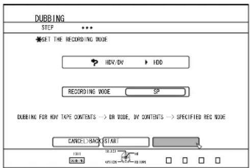 DUBBING STEP *** SET THE RECORDING NODE HDV/DV HDD RECORDING NODE SP DUBBING FOR HDV TAPE CONTENTS → OR NODE, DV CONTENTS → SPECIFIED REC NODE CANCEL>BACK/START 1311 10.221 76 05:30 AM 411:00 - 12:00 PM