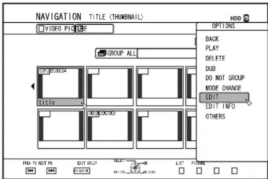 NAVIGATION TITLE (THUMBNAIL) VIDEO PICTURE GROUP ALL BACK PLAY DELETE DUB DO NOT GROUP MODE CHANGE EDIT EDIT INFO OTHERS TITLE DESIGNING NEXT PAGE EXIT GROUP SELECT OK LIST PICTURE END END END END