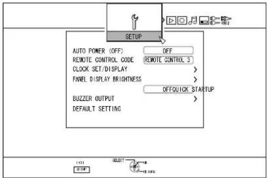 AUTO POWER (OFF) OFF REMOTE CONTROL CODE REMOTE CONTROL 3 CLOCK SET/DISPLAY > FANEL DISPLAY BRIGHTNESS > BUZZER OUTPUT > DEFAULT SETTING OFFQUICK STARTUP EXIT SELECT START