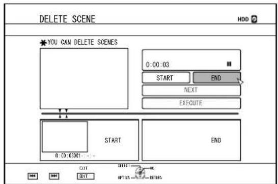 DELETE SCENE HDD * YOU CAN DELETE SCENES 0:00:03 START END NEXT EXECUTE START END 0:00:03 EXIT EXIT OPTIONS RETURN