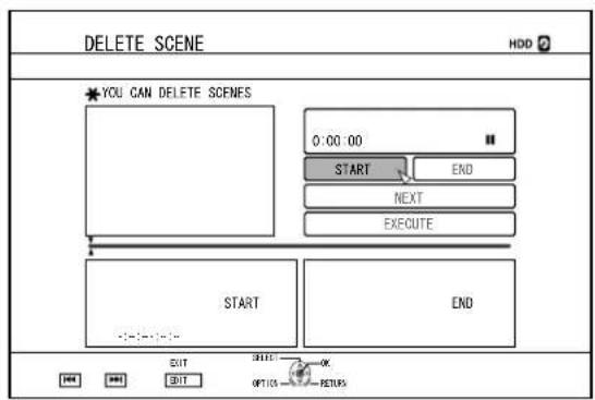 DELETE SCENE HDD ? *YOU CAN DELETE SCENES 0:00:00 START END NEXT EXECUTE START END EXIT SELECT OK EXIT OPTIONS
