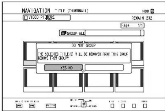 NAVIGATION TITLE (THUMBAIL) VIDEO PICTURE HDD REMAIN 232 PAGE 1/1 GROUP ALL DO NOT GROUP THE SELECTED TITLE(S) WILL BE REMOVED FROM THIS GROUP REMOVE FROM GROUP? YES NO PEN: 25 OF IGN EDITION 2011E OPTION: FUTURES ORDER: