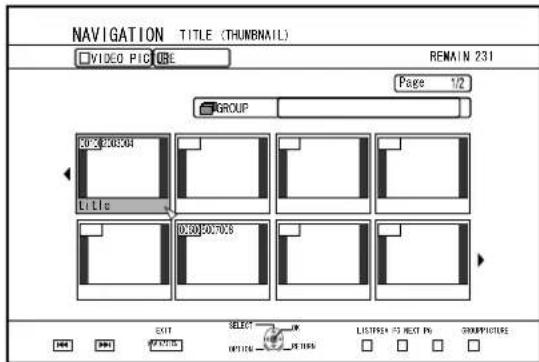 NAVIGATION TITLE (THUMBAIL) VIDEO PICTURE REMAIN 231 Page 1/2 GROUP R0K 200.004 Litis ID:50:50.706 EXIT SELECT OPTION LISTPEN 42 NEXT PN GROWPICTURE