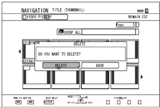 NAVIGATION TITLE (THUNBNAIL) VIDEO PICTURE HDD REMAIN 232 GROUP ALL RISK EXCHN DELETE DO YOU WANT TO DELETE? TITLE DELETE BACK FREN F3 VECT NO EXIT GROUP SELECT OK FUTURES LIST HOLD WHOLE