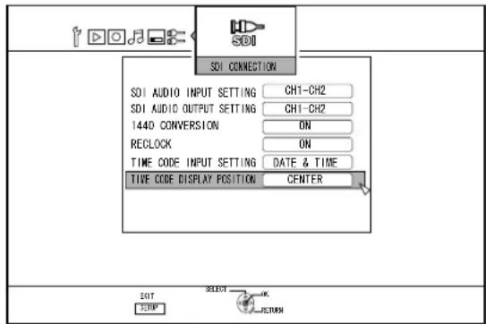 SDI CONNECTION SDI AUDIO INPUT SETTING CH1-CH2 SDI AUDIO OUTPUT SETTING CH1-CH2 1440 CONVERSION ON RECLOCK ON TIME CODE INPUT SETTING DATE & TIME TIME CODE DISPLAY POSITION CENTER SET SELECT OK RETURN