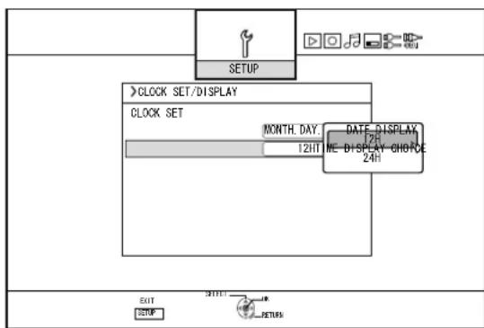 SETUP CLOCK SET/DISPLAY CLOCK SET MONTH, DAY: DATE, DISPLAY 24h 12HIT ME-DISPLAY CHOPCE 24h EXIT SETUP RETURN