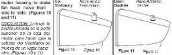 Motor housing to make fan head move from see to side. (Figures 10 and 11) Figure 10 Figure 10 Figure 11 Figure 12