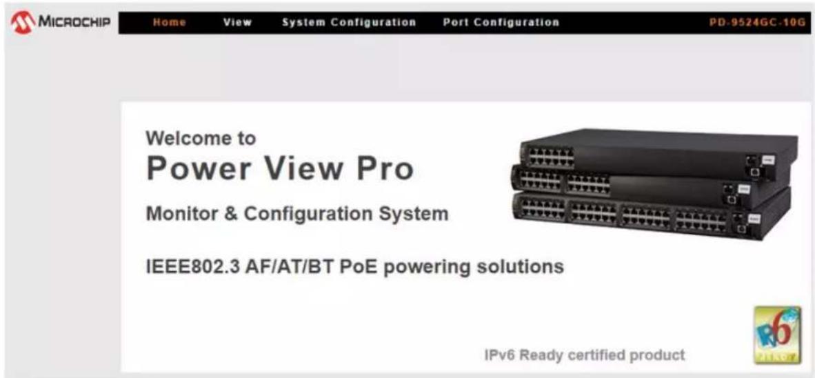MICROCHIP Home View System Configuration Port Configuration PD-9524GC-10G Welcome to Power View Pro Monitor & Configuration System IEEE802.3 AF/AT/BT PoE powering solutions IPv6 Ready certified product