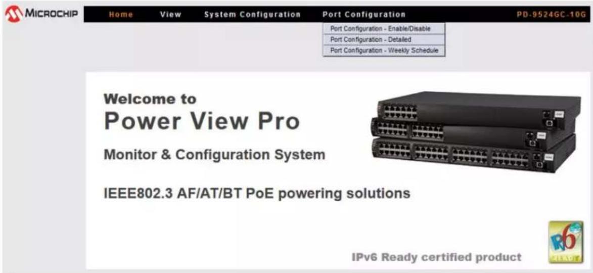 MICROCHIP Home View System Configuration Port Configuration PD-9524GC-10G Port Configuration - Enable/Disable Port Configuration - Detailed Port Configuration - Weekly Schedule Welcome to Power View Pro Monitor & Configuration System IEEE802.3 AF/AT/BT PoE powering solutions IPv6 Ready certified product