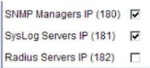 SNMP Managers IP (180) ✓ SysLog Servers IP (181) ✓ Radius Servers IP (182) □