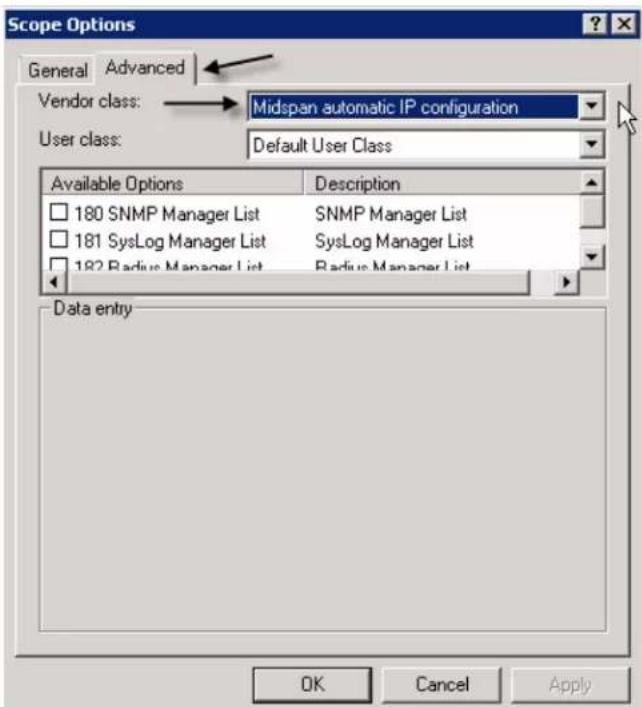 Scope Options General Advanced Vendor class: Midspan automatic IP configuration User class: Default User Class Available Options Description 180 SNMP Manager List SNMP Manager List 181 SysLog Manager List SysLog Manager List 182 Radius Manager List Radius Manager List Data entry OK Cancel Apply