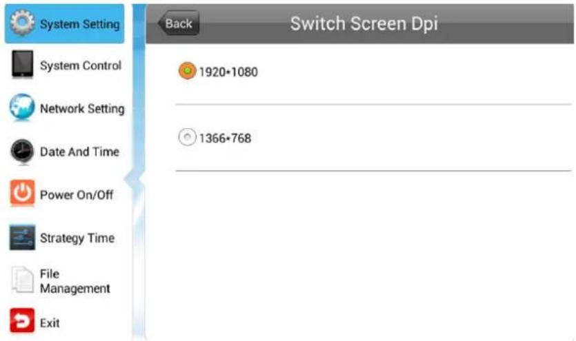 System Setting Back Switch Screen Dpi 1920-1080 1366-768 System Control Network Setting Date And Time Power On/Off Strategy Time File Management Exit