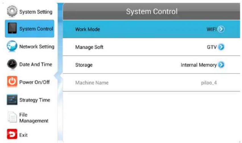 System Control Work Mode WIFI Manage Soft GTV Storage Internal Memory Machine Name pilao_4 Network Setting Date And Time Power On/Off Strategy Time File Management Exit