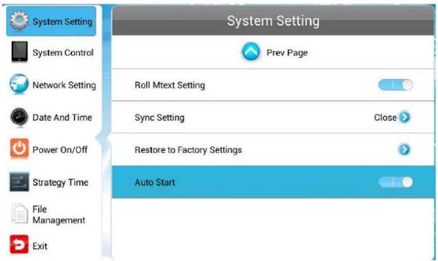 System Setting System Control Network Setting Date And Time Power On/Off Strategy Time File Management Exit System Setting Prev Page Roll Mtext Setting Sync Setting Close Restore to Factory Settings Auto Start