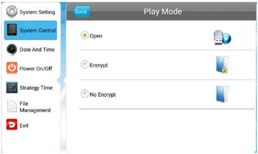 System Setting System Control Date And Time Power On/Off Strategy Time File Management Exit Back Play Mode Open Encrypt No Encrypt