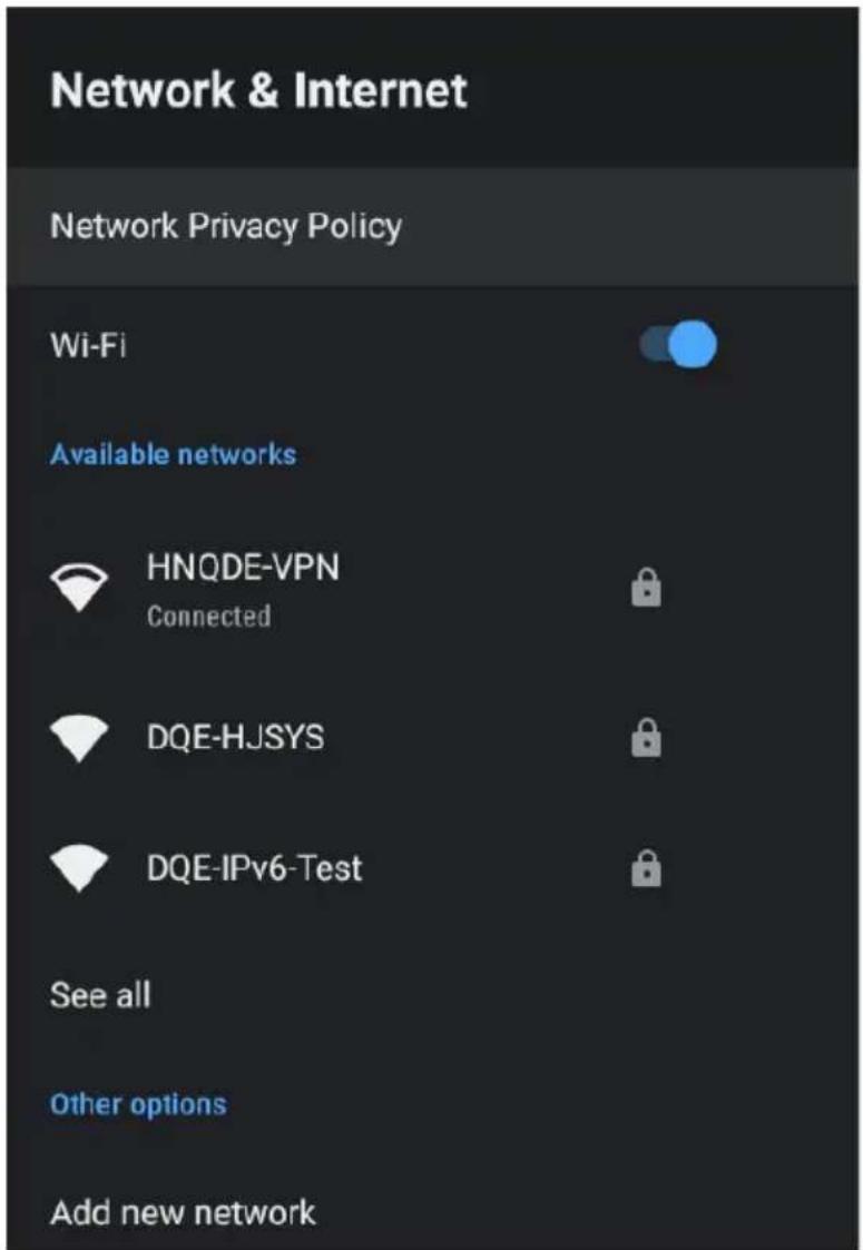 Network & Internet Network Privacy Policy Wi-Fi Available networks HNQDE-VPN Connected DQE-HJSYS DQE-IPv6-Test See all Other options Add new network