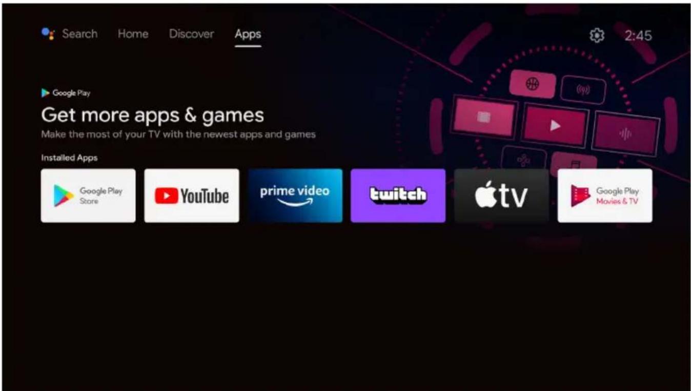 Search Home Discover Apps 2:45 Google Play Get more apps & games Make the most of your TV with the newest apps and games Installed Apps Google Play Store YouTube prime video twitch Apple TV Google Play Movies & TV
