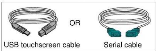 OR USB touchscreen cable Serial cable