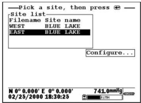 Pick a site, then press Site list Filename Site name WEST BLUE LAKE EAST BLUE LAKE Configure... N 0° 0.000' E 0° 0.000' 02/25/2000 18:30:25 741.0mmHg