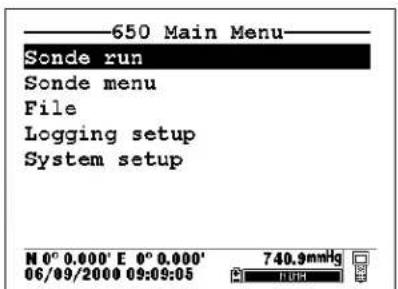 650 Main Menu Sonde run Sonde menu File Logging setup System setup M 0° 0.000' E 0° 0.000' 06/09/2000 09:09:05 740.9mmHg TUSH
