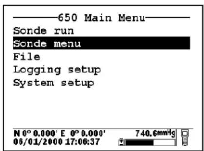 ——650 Main Menu—— Sonde run Sonde menu File Logging setup System setup N 0° 0.000' E 0° 0.000' 06/01/2000 17:06:37 740.6mmHg