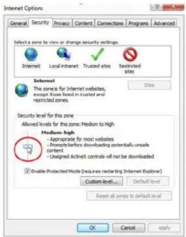 Internet Options General Security Privacy Content Connections Programs Advanced Select a zone to view or change security settings. Internet Local Intranet Trusted sites Restricted sites Internet This zone is for Internet websites, except those listed in trusted and restricted zones. Security level for this zone Allowed levels for this zone: Medium to High Medium-high - Appropriate for most websites - Prompts before downloading potentially unsafe content - Unsigned ActiveX controls will not be downloaded Enable Protected Mode (requires restarting Internet Explorer) Custom level... Default level Reset all zones to default level OK Cancel Apply