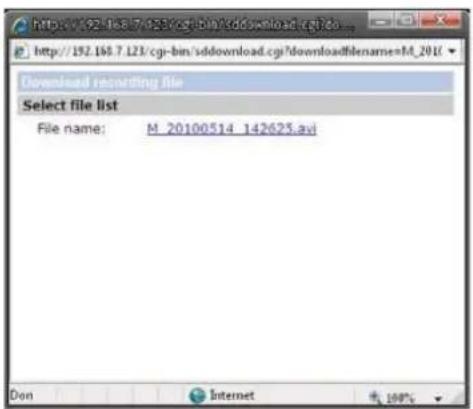 http://192.168.7.123/cgi-bin/sddownload.cgi?downloadfilename=M_201C Download recording file Select file list File name: M_20100514_142625.avi Don Internet 100%