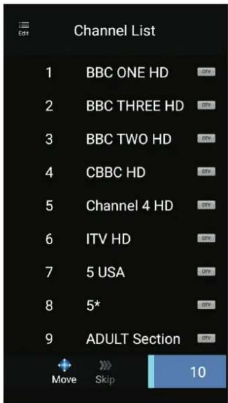 Edit Channel List 1 BBC ONE HD 2 BBC THREE HD 3 BBC TWO HD 4 CBBC HD 5 Channel 4 HD 6 ITV HD 7 5 USA 8 5* 9 ADULT Section Move Skip 10