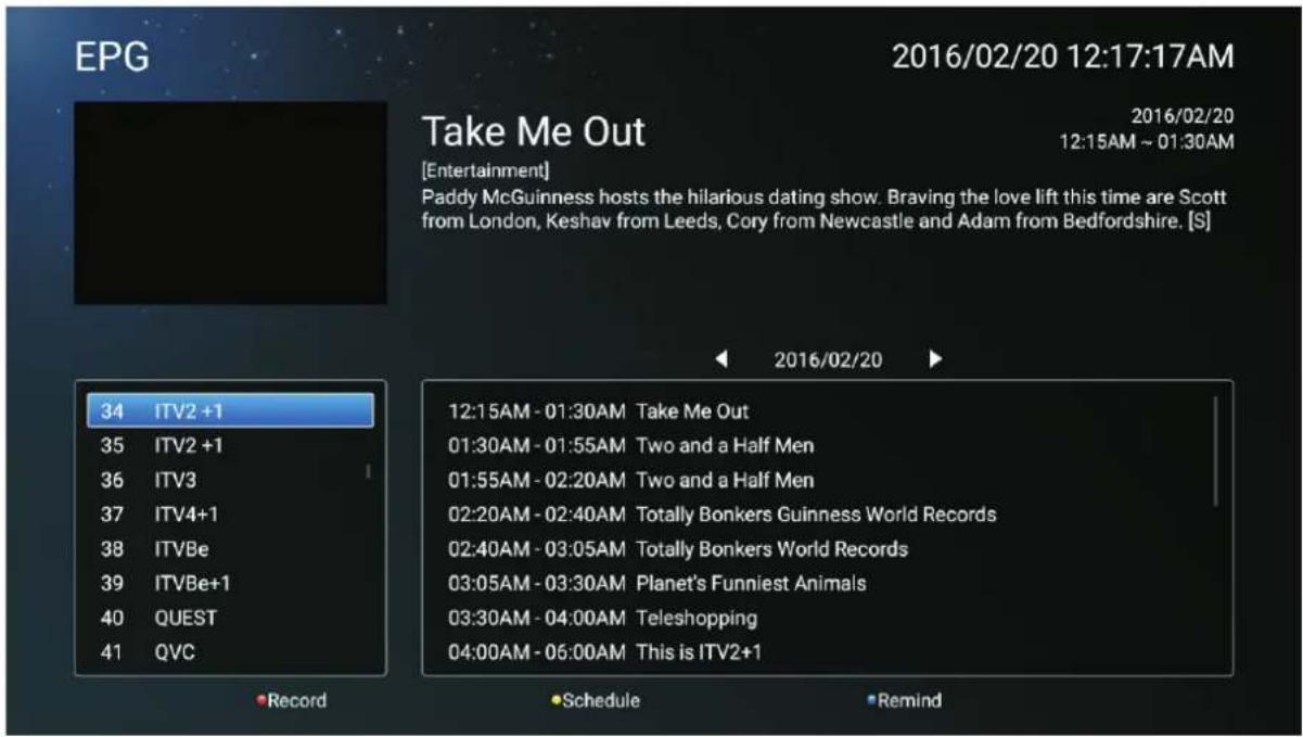 EPG 2016/02/20 12:17:17AM Take Me Out 2016/02/20 12:15AM ~ 01:30AM Entertainment] Paddy McGuinness hosts the hilarious dating show. Braving the love lift this time are Scott from London, Keshav from Leeds, Cory from Newcastle and Adam from Bedfordshire. [S] 34 ITV2 +1 35 ITV2 +1 36 ITV3 37 ITV4+1 38 ITVBe 39 ITVBe+1 40 QUEST 41 QVC Record Take Me Out 12:15AM - 01:30AM Take Me Out 01:30AM - 01:55AM Two and a Half Men 01:55AM - 02:20AM Two and a Half Men 02:20AM - 02:40AM Totally Bonkers Guinness World Records 02:40AM - 03:05AM Totally Bonkers World Records 03:05AM - 03:30AM Planet's Funniest Animals 03:30AM - 04:00AM Teleshopping 04:00AM - 06:00AM This is ITV2+1 Schedule Remind