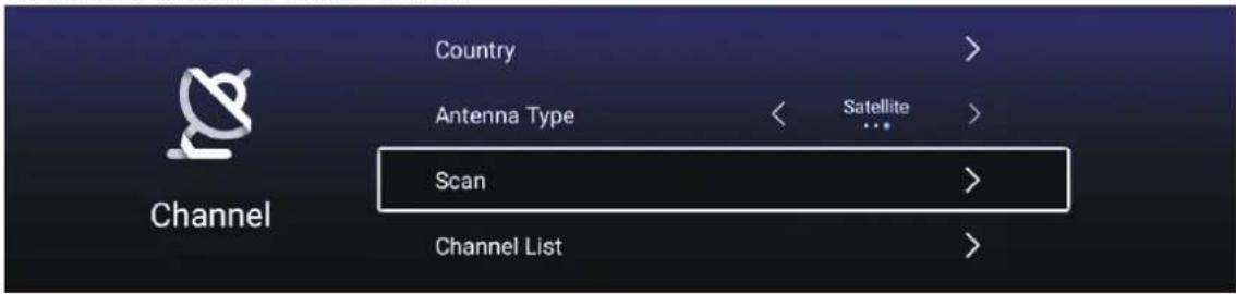 Country Antenna Type < Satellite ... > Scan Channel List Channel