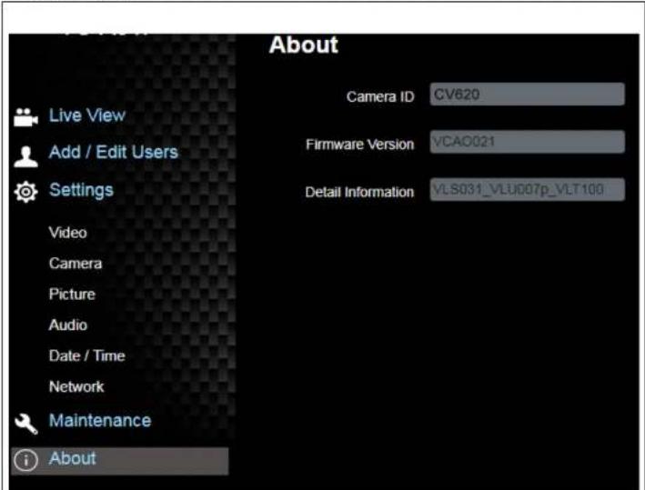 About Live View Add / Edit Users Settings Video Camera Picture Audio Date / Time Network Maintenance About Camera ID CV620 Firmware Version VCAO021 Detail Information VLS031_VLU007p_VLT100