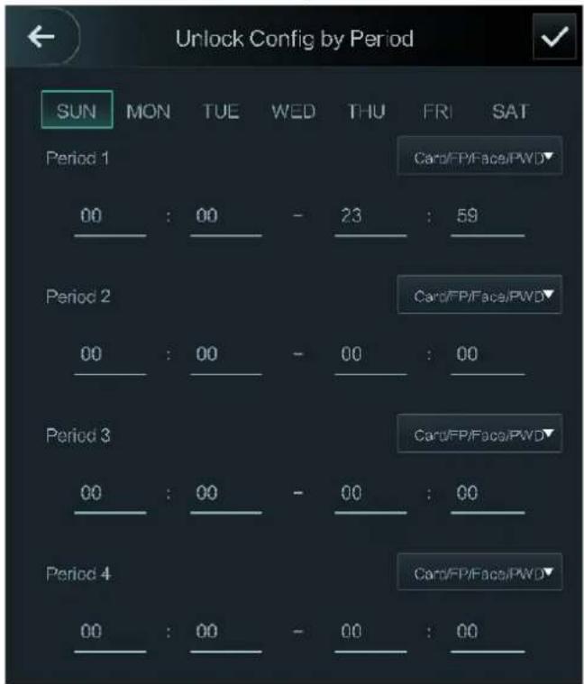 Unlock Config by Period SUN MON TUE WED THU FRI SAT Period 1 Card/FP/Face/PWD 00 : 00 - 23 : 59 Period 2 Card/FP/Face/PWD 00 : 00 - 00 : 00 Period 3 Card/FP/Face/PWD 00 : 00 - 00 : 00 Period 4 Card/FP/Face/PWD 00 : 00 - 00 : 00
