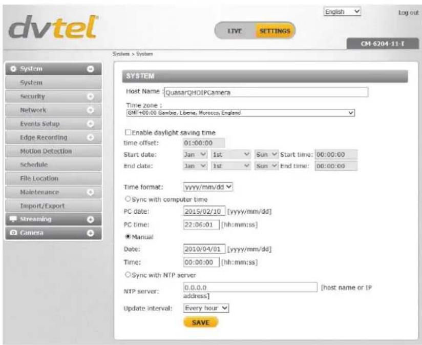 dvtel English Log out LIVE SETTINGS CM-6204-11-T System > System SYSTEM Host Name: QuasarQHDIPCamera Time zone: GMT+00:00 Gambie, Libena, Morocco, England Enable daylight saving time time offset: 01:00:00 Start date: Jan 1st Sun Start time: 00:00:00 End date: Jan 1st Sun End time: 00:00:00 Time form…