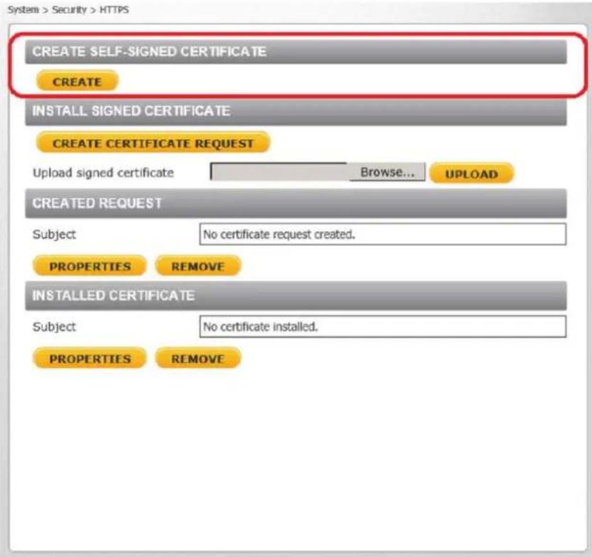 System > Security > HTTPS CREATE SELF-SIGNED CERTIFICATE CREATE INSTALL SIGNED CERTIFICATE CREATE CERTIFICATE REQUEST Upload signed certificate Browse... UPLOAD CREATED REQUEST Subject No certificate request created. PROPERTIES REMOVE INSTALLED CERTIFICATE Subject No certificate installed. PROPERTIE…